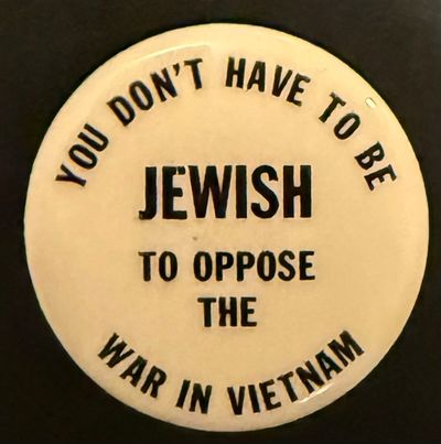 You don't have to be Jewish to oppose the war in Vietnam [pinback button]