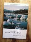 GLACIER BAY : The Land and the Silence