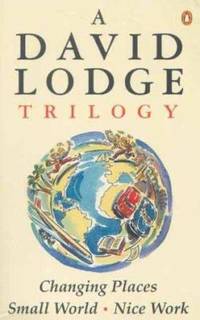 A David Lodge Trilogy : Changing Places', 'Small World', 'Nice Work