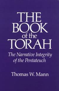 The Book of the Torah : The Narrative Integrity of the Pentateuch