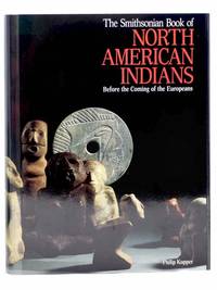 The Smithsonian Book of North American Indians: Before the Coming of the Europeans