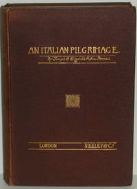 An Italian Pilgrimage by Joseph and Elizabeth Robins Pennell - First Edition - 1887 - from Tapsell's Books and Music (SKU: 7278)