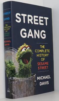 Street Gang : The Complete History of Sesame Street