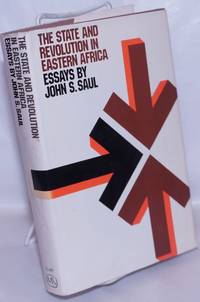 The State and Revolution in Eastern Africa: essays by Saul, John S - 1979