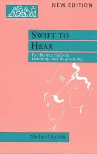 Swift to Hear: Facilitationg skills in listening and responding (New Library of Pastoral Care)