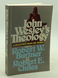 JOHN WESLEY'S THEOLOGY: A Collection from His Works