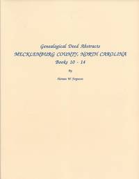 Genealogical Deed Abstracts, Mecklenburg County, North Carolina, Books  10-14