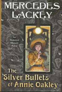 cover of The Silver Bullets of Annie Oakley: The Elemental Masters , Book 16