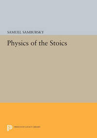 Physics of the Stoics by Samuel Sambursky