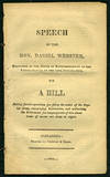 Speech of the Hon. Daniel Webster, Delivered to the House of Representatives of the United States, on the 14th January, 1814, on a Bill Making further provisions for filling the ranks of the Regular Army, encouraging Enlistments, and authorising the Enlistments for longer periods of men whose terms of service are about to expire