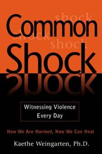 Common Shock : Witnessing Violence Everyday