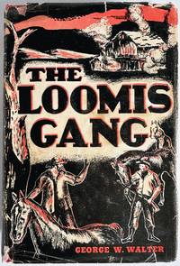 The Loomis Gang: George W. Walter