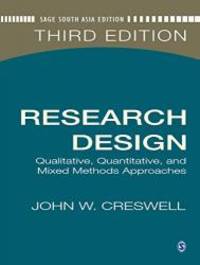 Research Design: Qualitative, Quantitative, and Mixed Methods Approaches, 3rd Edition by John W. Creswell - 2012-08-03