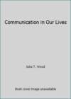 Communication In Our Lives