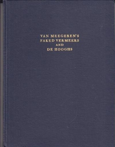 Van Meegeren´s famed Vermeers and De Hooghs. A…