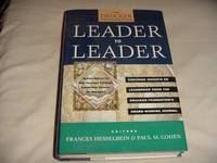 Leader to Leader: Enduring Insights on Leadership from the Drucker Foundation's Award-Winning...