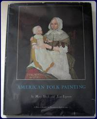 AMERICAN FOLK PAINTING. by Black, Mary & Jean Lipman: