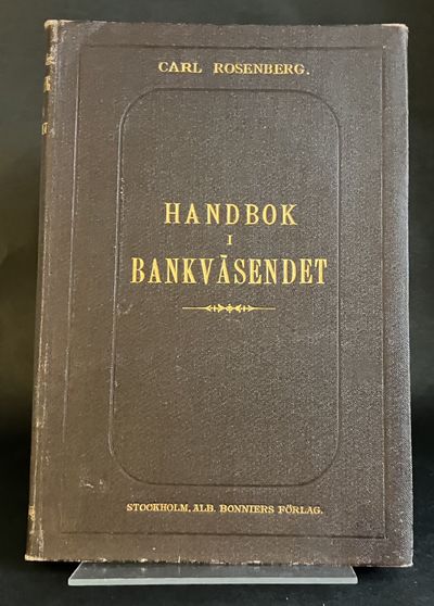 Handbok i bankväsendet. En beskrifvande…