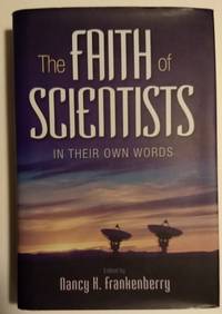 The Faith of Scientists: In Their Own Words