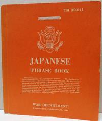 Japanese Phrase Book - TM 30-641 by U. S. War Department - 1944