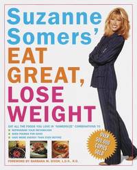 Suzanne Somers' Eat Great, Lose Weight: Eat All the Foods You Love in Somersize Combinations to...