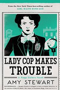 image of Lady Cop Makes Trouble, Volume 2 (Kopp Sisters Novel)