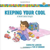 Keeping Your Cool &acirc; A Book about Anger (Growing God's Kids)