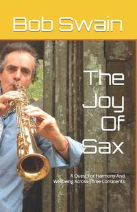 The Joy Of Sax: A Quest For Harmony And Wellbeing In Three Continents