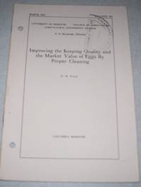 Improving the Keeping Quality and the Market Value of Eggs by Proper Cleaning (University of Missouri College of Agriculture Bulletin 394, March 1938) by E.M. Funk - 1938