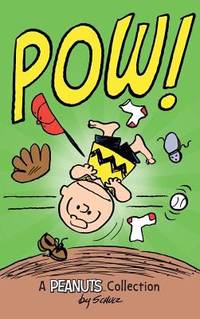 Charlie Brown : POW!: a Peanuts Collection by Charles M. Schulz - 2016