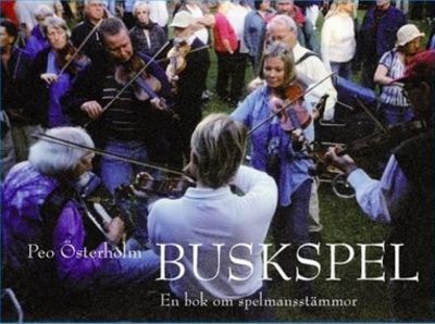 Buskspel. En bok om spelmansstämmor.