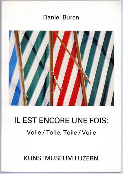 Il est encore une fois: Voile / Toile, Toile / Voile/Segel / Leinwand, Leinwand / Segel, un travail in situ par/eine Arbeit in situ von…(18 May-22 June 1980)