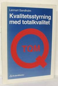 Kvalitetsstyrning med totalkvalitet.