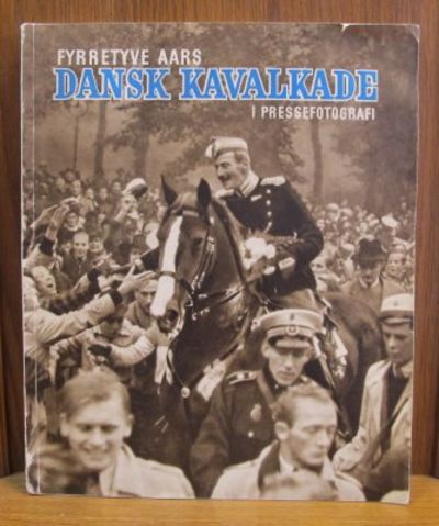 Fyrretve aars Dansk kavalkade i pressfotografi.