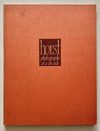 Horst - Photographs Of A Decade.