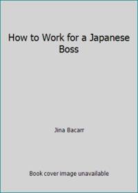 How to Work for a Japanese Boss
