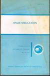 Space Simulation: The Proceedings of a Symposium held May 1-3, 1972, at the Americana Hotel, New York City, NY. NASA SP-298