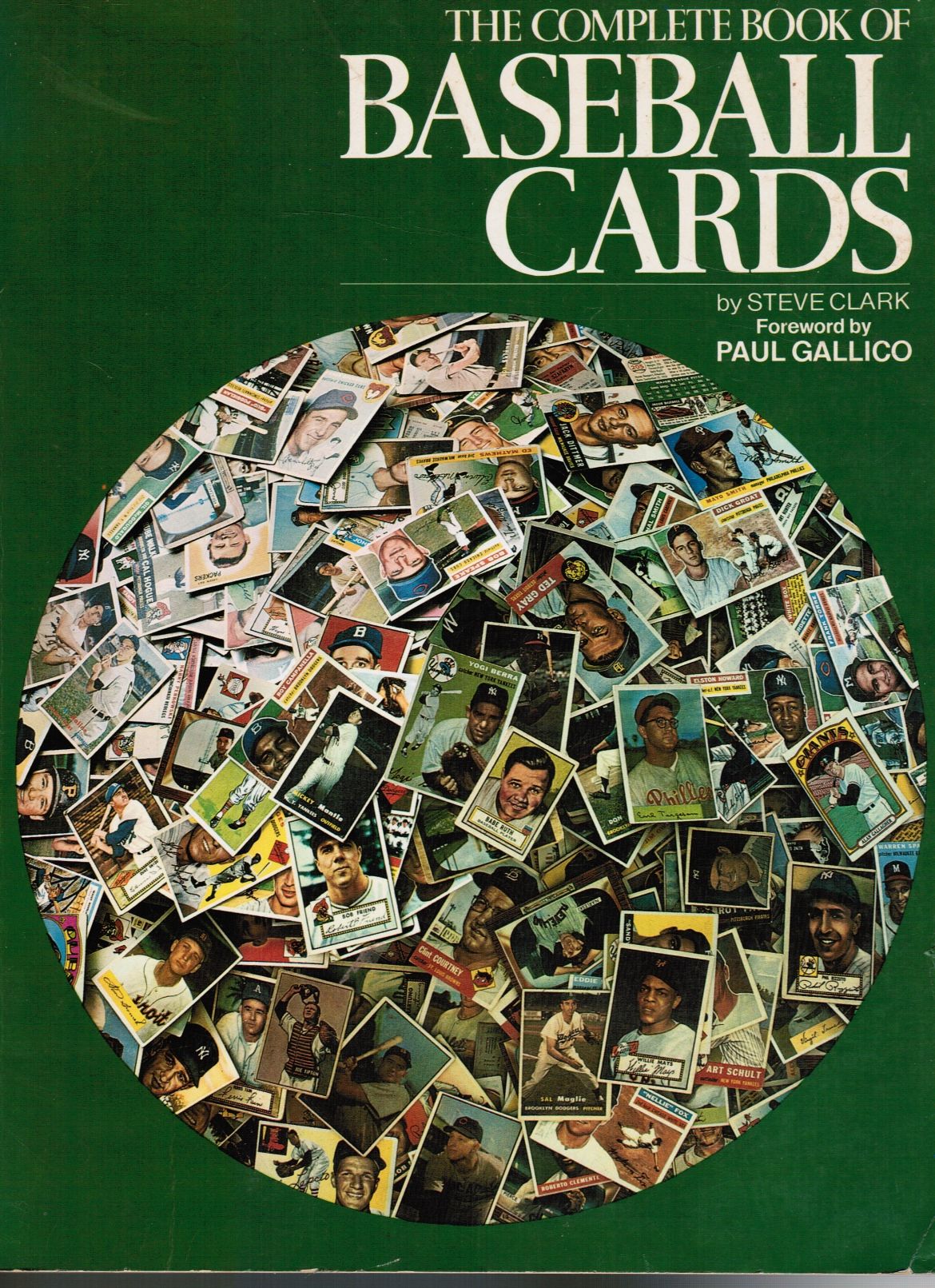 The Complete Book of Baseball Cards by Clark, Steve; Paul Galico