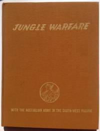 Jungle Warfare: With the Australian Army in the South-West Pacific by Australian War Memorial - 1944