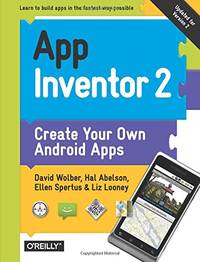 App Inventor 2, 2e: Create Your Own Android Apps
