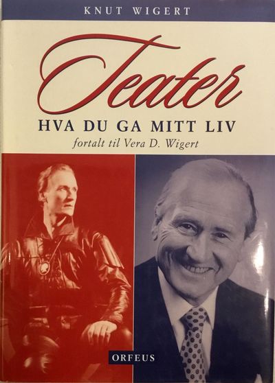 Teater. Hva du ga mitt liv. Fortalt til Vera D.…