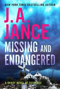 Missing and Endangered: A Brady Novel of Suspense by Jance, J. A