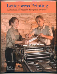 Letterpress Printing: A Manual for Modern Fine Press Printers by Paul Maravelas - Hardcover - Reprint - 2010 - from Ken Sanders Rare Books, ABAA (SKU: 38944)
