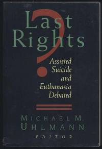 Last Rights?: Assisted Suicide and Euthanasia Debated