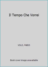 Il Tempo Che Vorrei