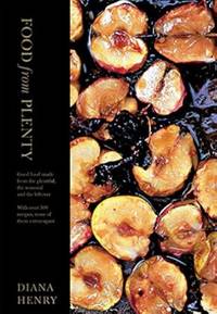 Food From Plenty: Good food made from the plentiful, the seasonal and the leftover.  With over...