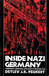 Inside Nazi Germany: Conformity  Opposition  and Racism in Everyday Life