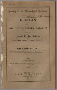 Insanity in its medico-legal relations. Opinion relative to the testamentary capacity of the late James C.… by William A Hammond - 1867 - from Philadelphia Rare Books & Manuscripts Co., LLC (PRB&M) (SKU: 39112)