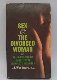 Sex and the Divorced Woman by L.T. Woodward - 1964