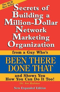 Secrets of Building a Million-Dollar Network Marketing Organization: From a Guy Who's Been There...